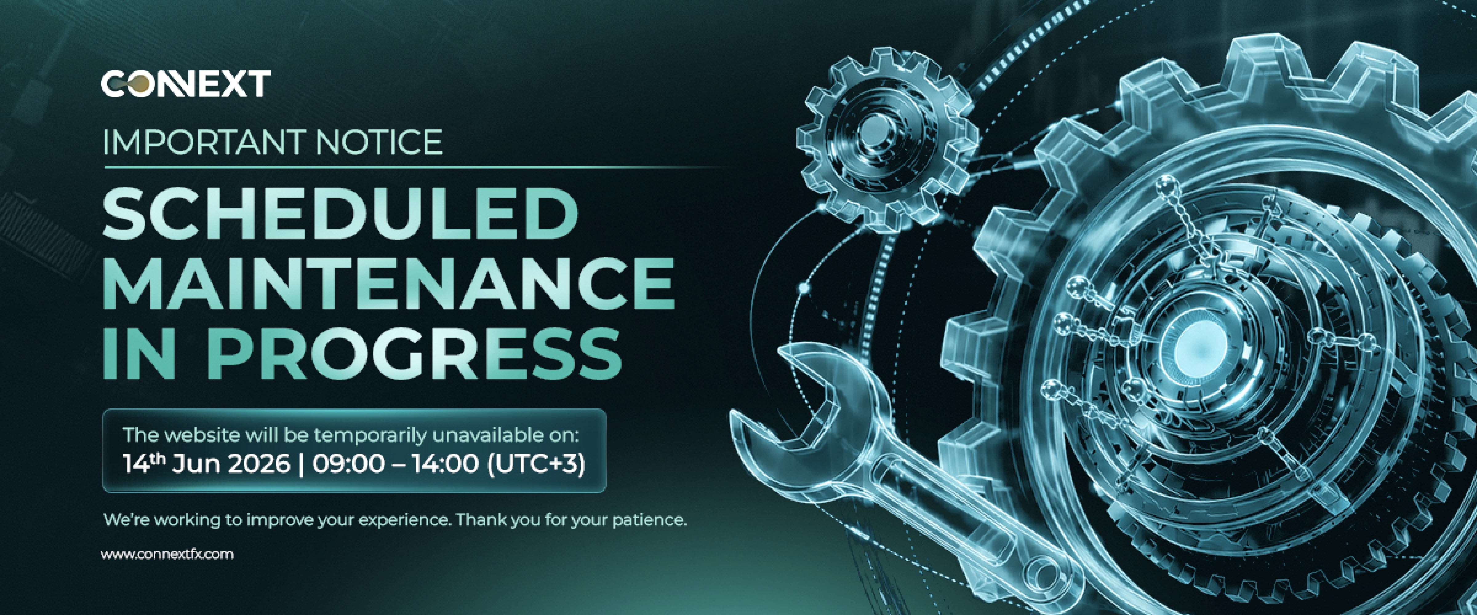 Scheduled Website Maintenance — 31st May 2026, 09:00–14:00 (UTC+3). Thank you for your patience and understanding. www.connextfx.com